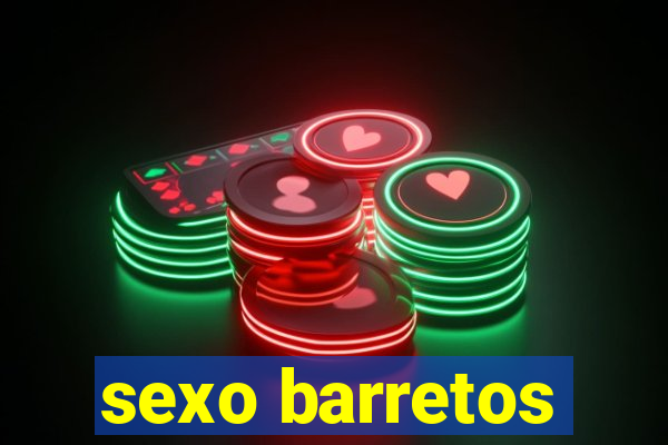 sexo barretos